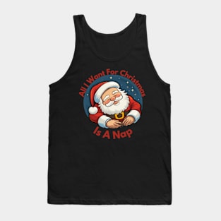 All I Want For Christmas is a Nap Tank Top